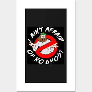 I ain't afraid of no ghost! Posters and Art